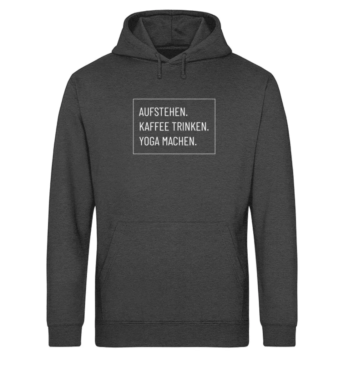 Aufstehen. Kaffee. Yoga. Bio Hoodie Unisex