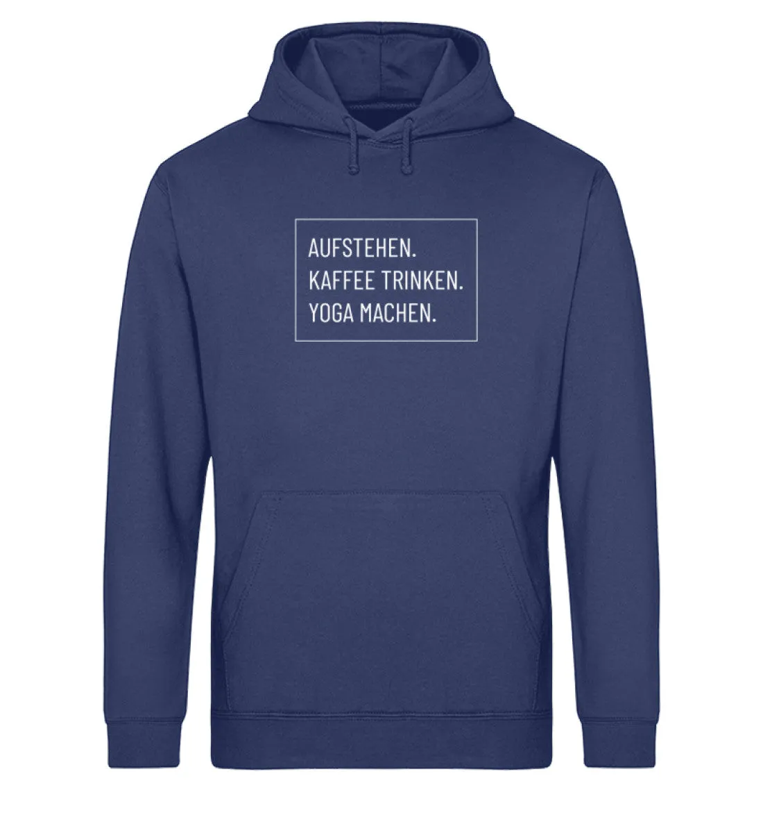 Aufstehen. Kaffee. Yoga. Bio Hoodie Unisex